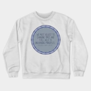 Jimmy Carter “Changing Times and Unchanging Principles” Crewneck Sweatshirt